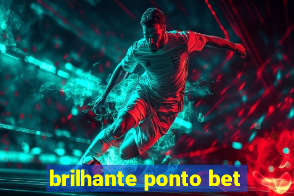 brilhante ponto bet